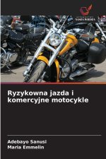 Ryzykowna jazda i komercyjne motocykle