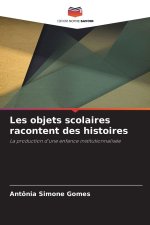Les objets scolaires racontent des histoires