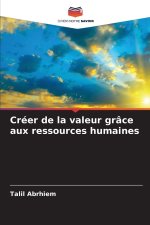 Créer de la valeur grâce aux ressources humaines