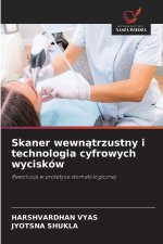 Skaner wewnatrzustny i technologia cyfrowych wycisków