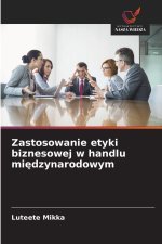 Zastosowanie etyki biznesowej w handlu miedzynarodowym