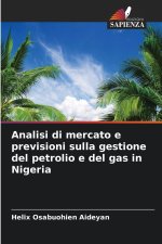 Analisi di mercato e previsioni sulla gestione del petrolio e del gas in Nigeria
