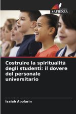 Costruire la spiritualità degli studenti: il dovere del personale universitario