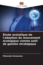 Étude analytique de l'adoption du mouvement écologique comme outil de gestion stratégique