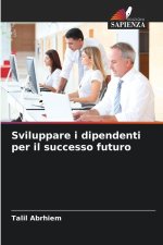 Sviluppare i dipendenti per il successo futuro