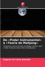 Do «Poder Instrumental» à «Teoria do Mahjong»