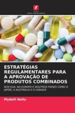 ESTRATÉGIAS REGULAMENTARES PARA A APROVAÇÃO DE PRODUTOS COMBINADOS