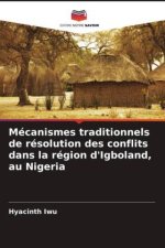 Mécanismes traditionnels de résolution des conflits dans la région d'Igboland, au Nigeria