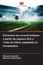 Extraction de caractéristiques à partir de signaux ECG à l'aide de filtres adaptatifs et d'ondelettes