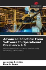 Advanced Robotics: From Software to Operational Excellence 4.0.