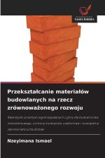 Przeksztalcanie materialów budowlanych na rzecz zrównowazonego rozwoju