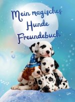 Mein magisches Hunde Freundebuch