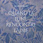 QUAND LUNE RENCONTRE AUBE