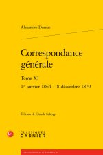 Correspondance générale. tome xi - 1er janvier 1864 - 8 décembre 1870