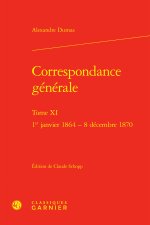 Correspondance générale. tome xi - 1er janvier 1864 - 8 décembre 1870