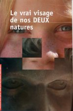 Le vrai visage de nos deux natures