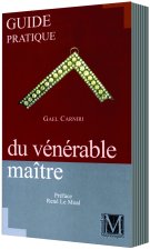 GUIDE PRATIQUE DU VÉNÉRABLE MAÎTRE