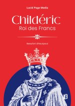 CHILDERIC ROI FRANCS TOME SECOND