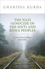 Nazi Genocide of the Sinti and Roma Peoples