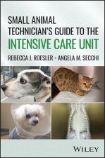 Veterinary Technician's Guide to the Intensive Care Unit