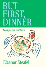 But First, Dinner