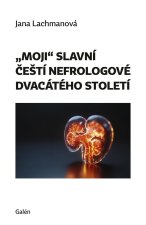 Moji slavní čeští nnefrologové dvacáteho století