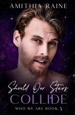Should Our Stars Collide