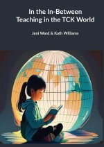 In the In-Between - Teaching in the TCK World