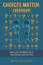 Choices Matter - Everyday!
