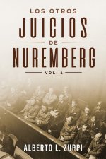 Los Otros Juicios de Nuremberg, V. 1 (Capítulo Primero - Sexto)