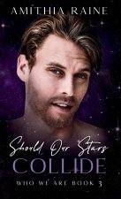 Should Our Stars Collide