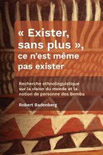 Exister, sans plus , ce n'est même pas exister