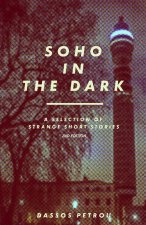 Soho In The Dark - 2nd Edition