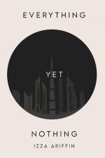EVERYTHING YET NOTHING