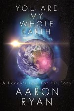 You are my whole Earth