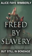 Freed from Slavery but Still in Bondage
