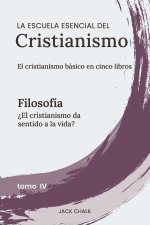 La escuela esencial del cristianismo, vol. IV - Filosofía