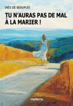 Tu n'auras pas de mal à la marier !