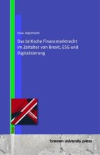 Das britische Finanzmarktrecht im Zeitalter von Brexit, ESG und Digitalisierung