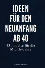 Ideen für den Neuanfang ab 40