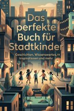Das perfekte Buch für Stadtkinder