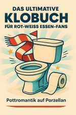 Das ultimative Klobuch für Rot-Weiss Essen-Fans