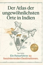 Der Atlas der ungewöhnlichsten Orte in Indien