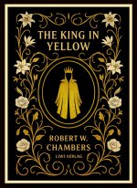 Robert W. Chambers: The King in Yellow (English Edition)