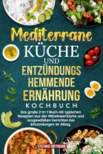 Mediterrane Küche und Entzündungshemmende Ernährung Kochbuch