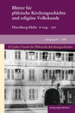Blätter für pfälzische Kirchengeschichte und religiöse Volkskunde 2025
