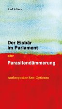Der Eisbär im Parlament oder Parasitendämmerung