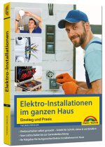 Elektro-Installationen im ganzen Haus - Einstieg und Praxis