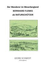 Der Wanderer im Weserbergland - Bernhard Flemes als Naturschützer