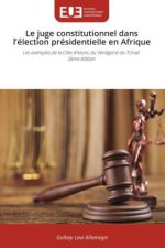 Le juge constitutionnel dans l'élection présidentielle en Afrique
